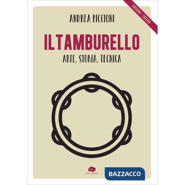 Tamburello. Arte, storia, tecnica. Ediz. italiana e inglese (Il)