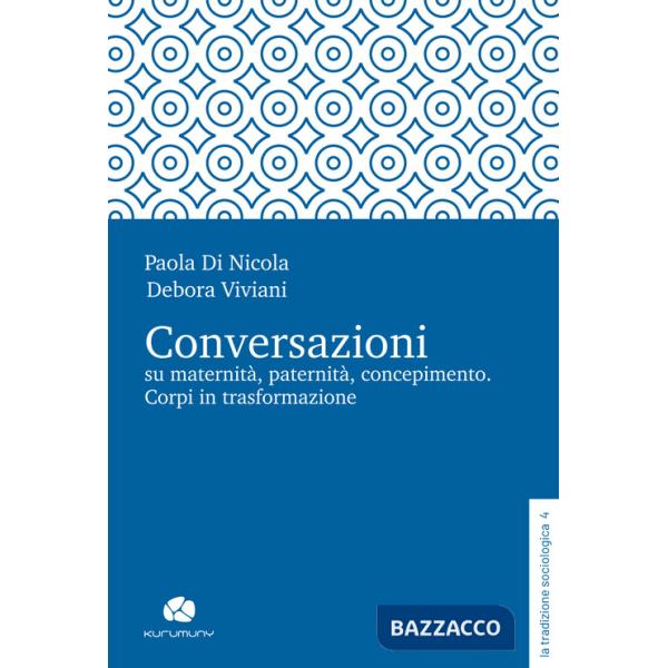 Conversazioni su maternità, paternità, concepimento. Corpi in trasformazione