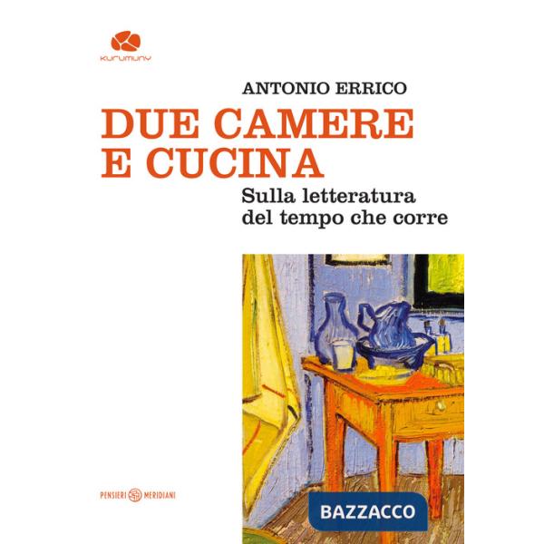 Due camere e cucina. Sulla letteratura del tempo che corre