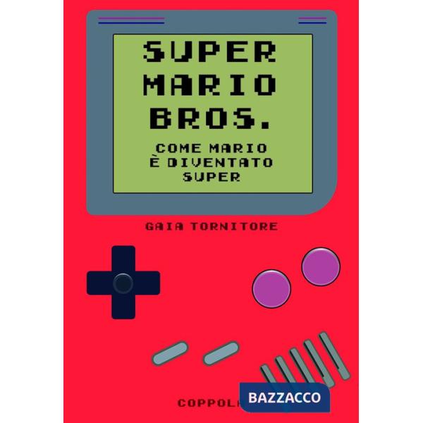 Super Mario Bros. Come Mario è diventato super