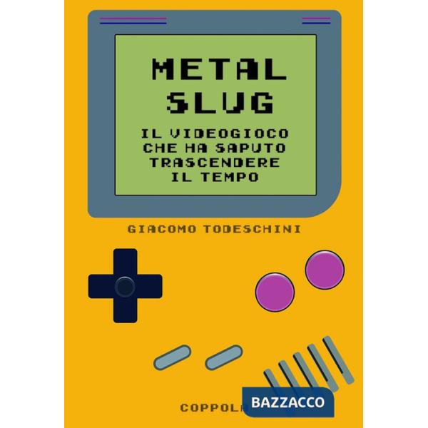 Metal Slug. Il videogioco che ha saputo trascendere il tempo