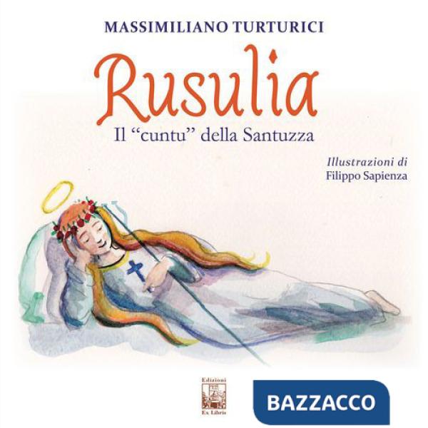 Rusulia. Il «cuntu» della Santuzza. Ediz. multilingue