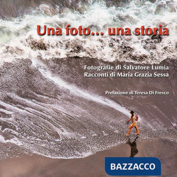 Foto... una storia. Ediz. illustrata (Una)