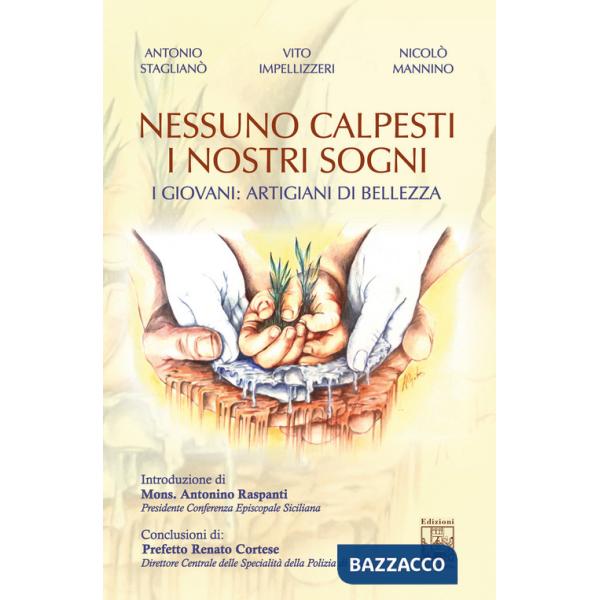 Nessuno calpesti i nostri sogni. I giovani artigiani di bellezza