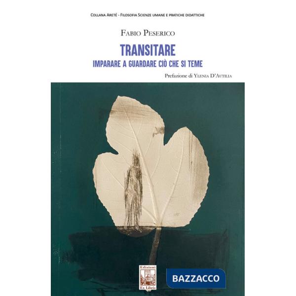 Transitare. Imparare a guardare ciò che si teme