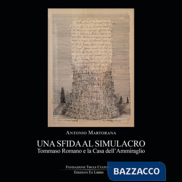 Sfida al simulacro. Tommaso Romano e la Casa dell'Ammiraglio (Una)
