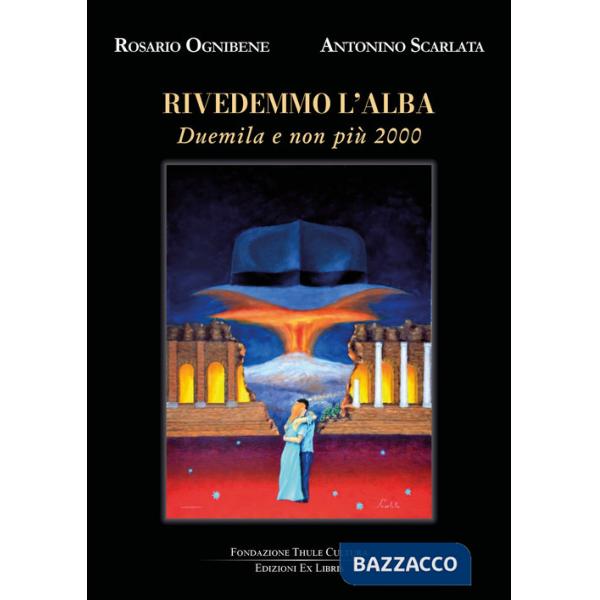 Rivedemmo l'alba. Duemila e non più 2000