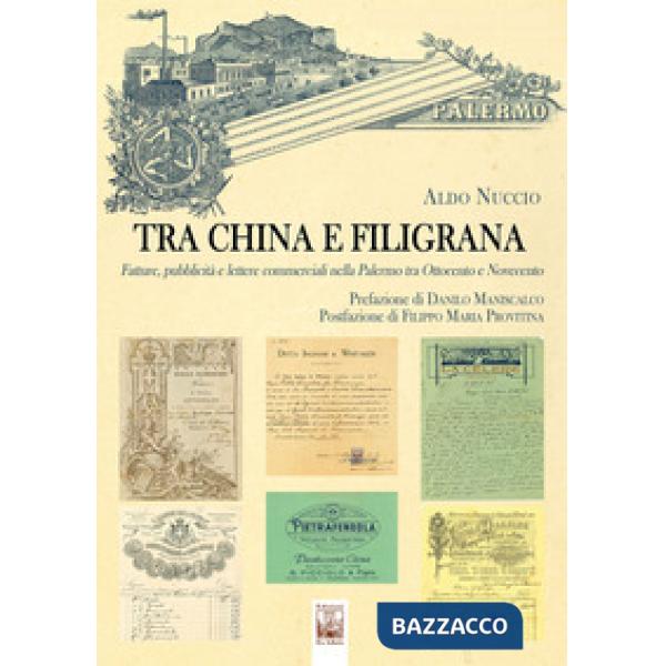 Tra china e filigrana. Fatture, pubblicità e lettere commerciali nella Palermo tra Ottocento e Novecento