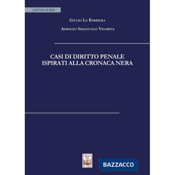Casi di diritto penale ispirati alla cronaca nera