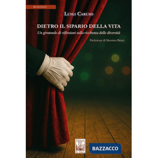 Dietro il sipario della vita. Un girotondo di riflessioni sulla ricchezza delle diversità