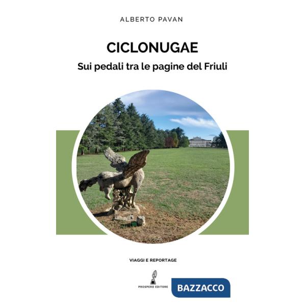 Ciclonugae. Sui pedali tra le pagine del Friuli