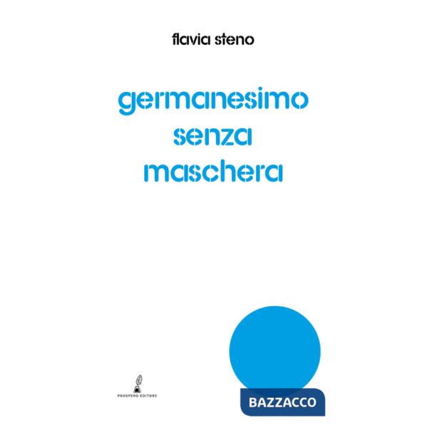 Germanesimo senza maschera