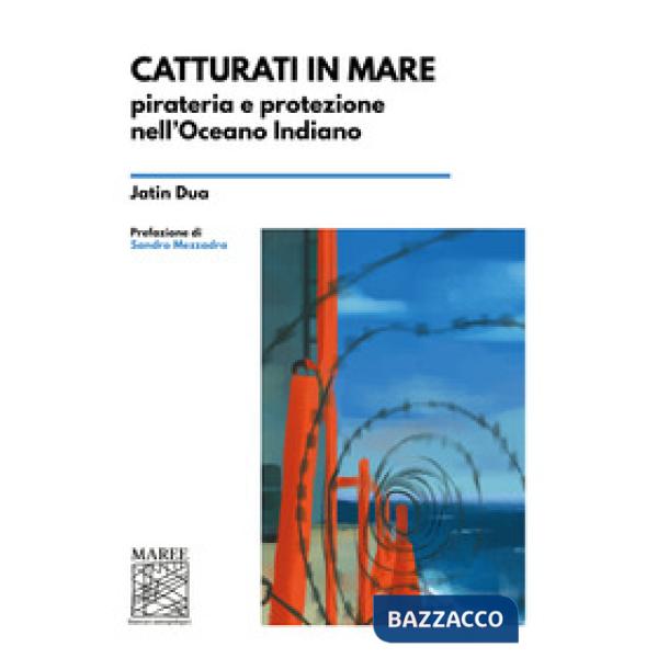 Catturati in mare. Pirateria e protezione nell'Oceano Indiano