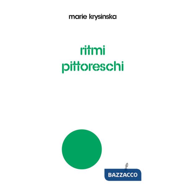 Ritmi pittoreschi. Miraggi, simboli, donne, racconti, resurrezioni