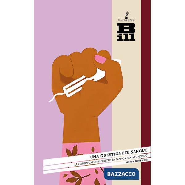 Questione di sangue. La comunicazione contro la tampon tax nel mondo (Una)