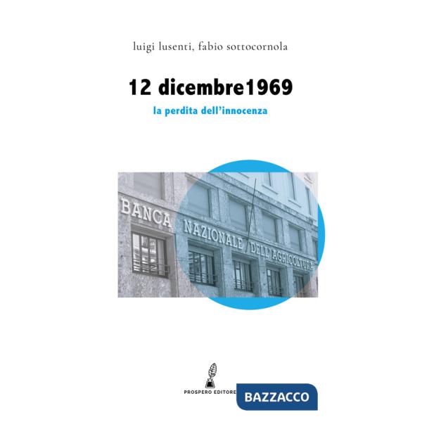 12 dicembre 1969. La perdita dell'innocenza