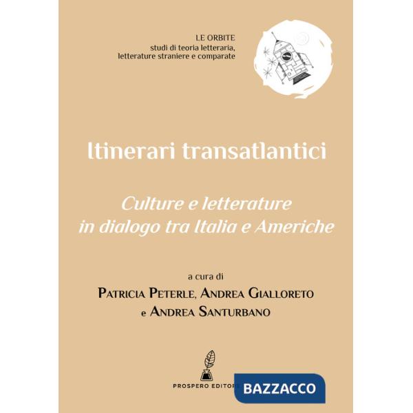 Itinerari transatlantici. Culture e letterature in dialogo tra Italia e Americhe