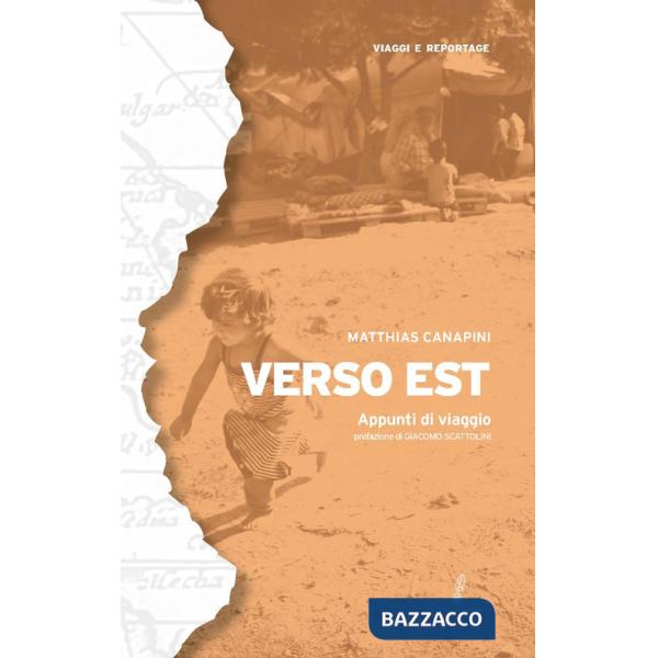 Verso Est. Appunti di viaggio. Nuova ediz.