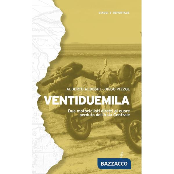 Ventiduemila. Due motociclisti diretti al cuore perduto dell'Asia Centrale