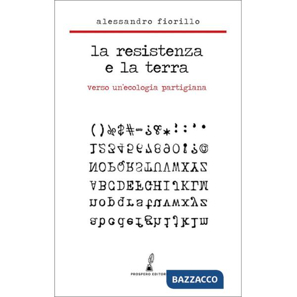 Resistenza e la terra. Verso un'ecologia partigiana (La)