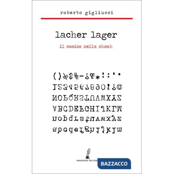 Lacher Lager. Il comico nella Shoah