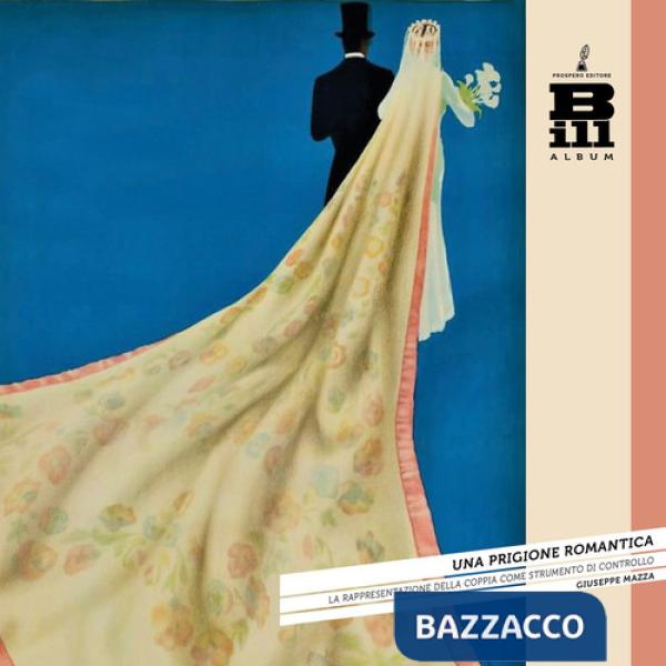 Prigione romantica. La rappresentazione della coppia come strumento di controllo (Una)