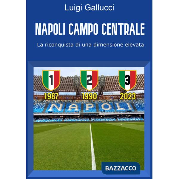 Napoli campo centrale. La riconquista di una dimensione elevata