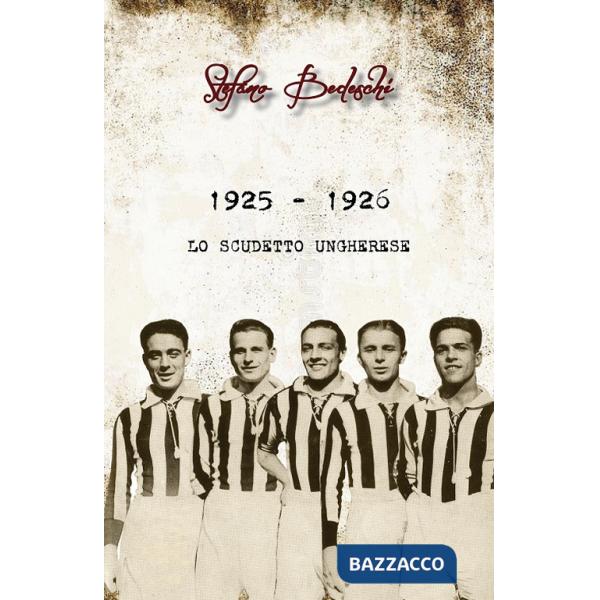 1925 - 1926. Lo scudetto ungherese