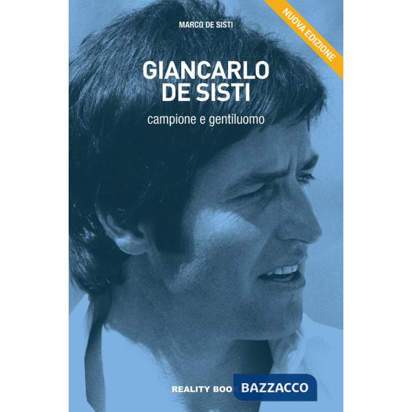Giancarlo De Sisti. Campione e gentiluomo. Nuova ediz.
