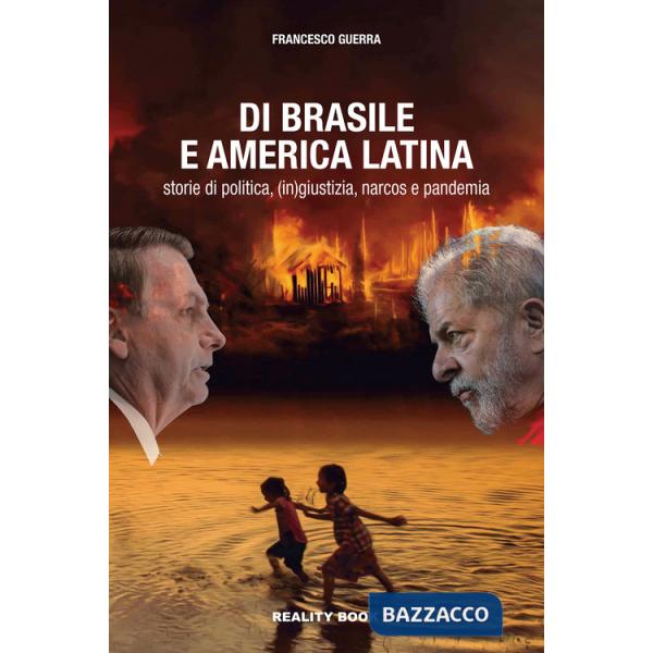 Di Brasile e America Latina. Storie di politica, (in)giustizia, narcos e pandemia