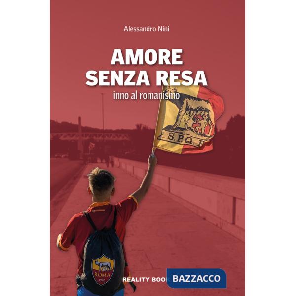 Amore senza resa. Inno al romanismo