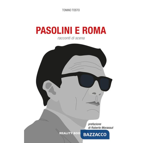 Pasolini e Roma. Racconti di scena