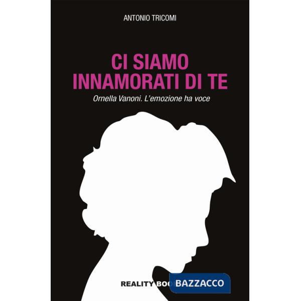 Ci siamo innamorati di te. Ornella Vanoni. L'emozione ha voce