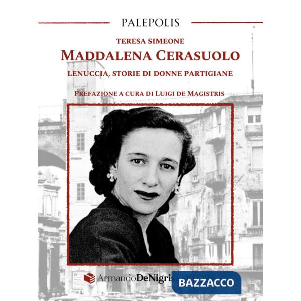 Maddalena Cerasuolo. Lenuccia, storie di donne partigiane
