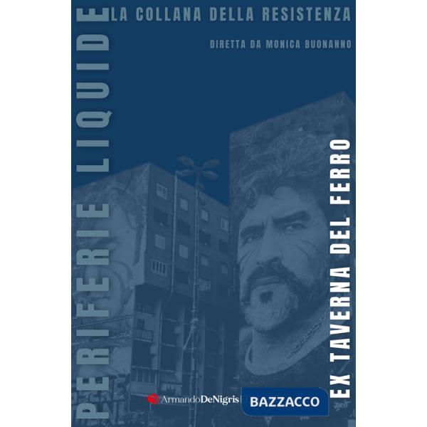 Ex Taverna del Ferro. Periferie Liquide
