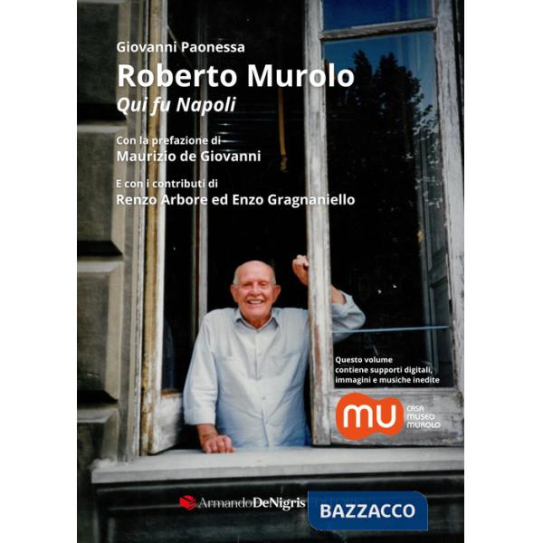 Roberto Murolo. Qui fu Napoli. Con supporti digitali
