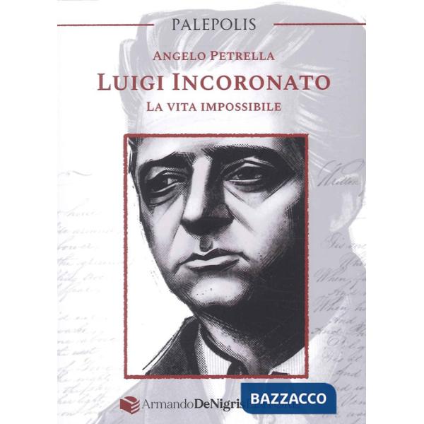 Luigi Incoronato. La vita impossibile