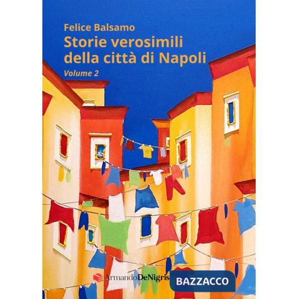 Storie verosimili della città di Napoli. Vol. 2
