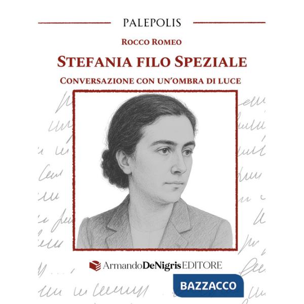 Stefania Filo Speziale. Conversazione con un'ombra di luce