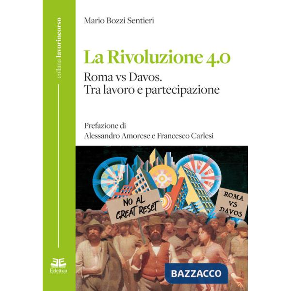 Rivoluzione 4.0 Roma vs Davos. Tra lavoro e partecipazione (La)