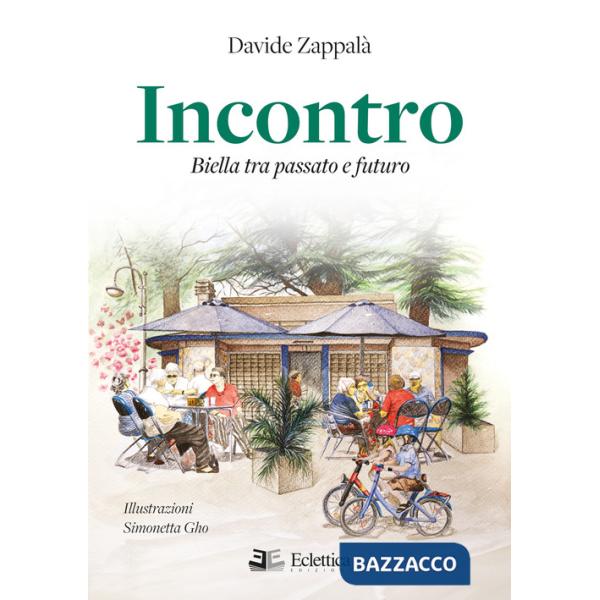 Incontro. Biella tra passato e futuro