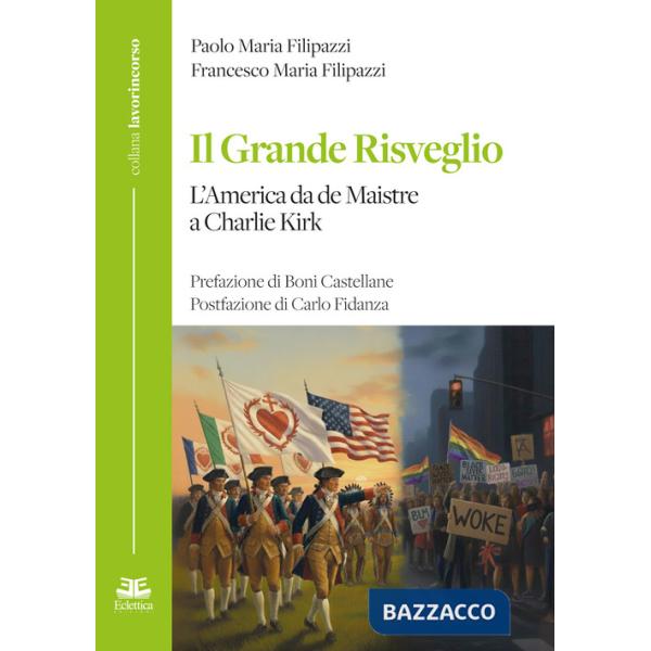 Grande risveglio. L'America da de Maistre a Charlie Kirk (Il)