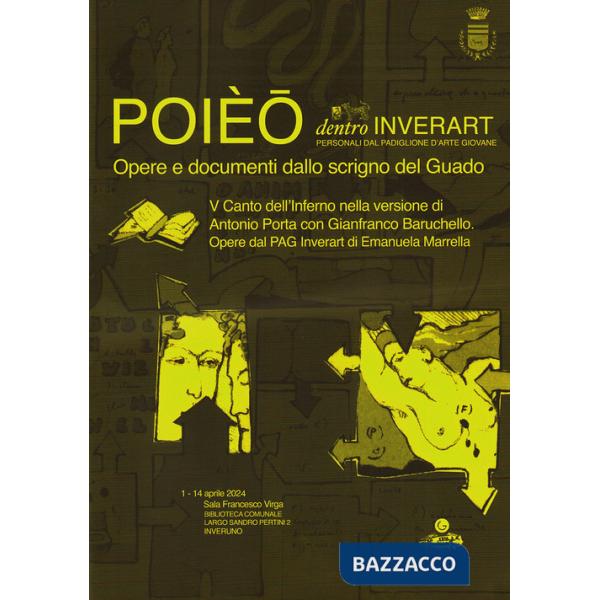 POIEO - Opere e documenti dalla scrigno del Guado. V Canto dell'Inferno nella versione di Antonio Porta con Gianfranco Baruchell