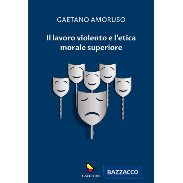 Lavoro violento e l'etica morale superiore (Il)