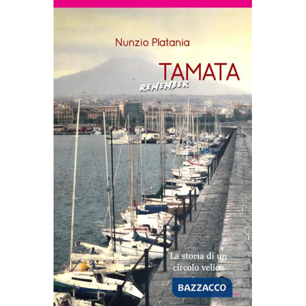 Tamata remember. La storia di un circolo velico