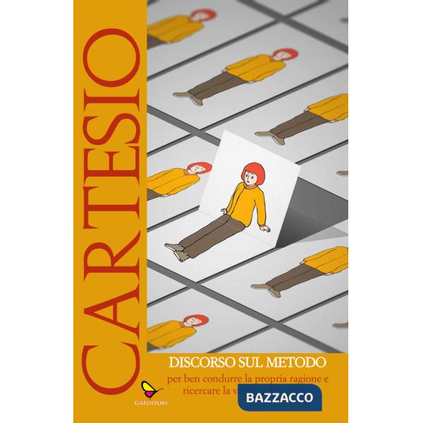 Discorso sul metodo per ben condurre la propria ragione e ricercare la verità nelle scienze