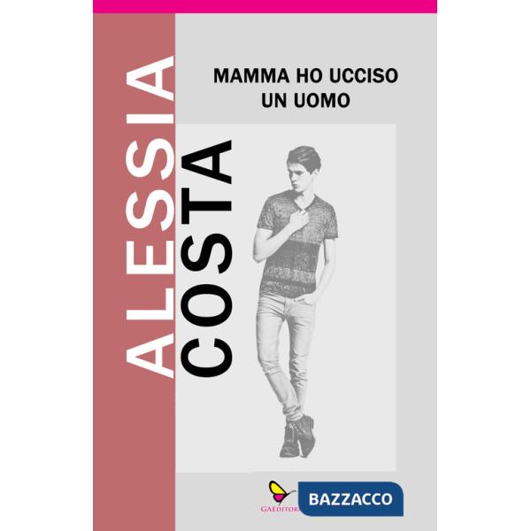 Mamma ho ucciso un uomo