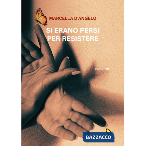 Si erano persi per resistere