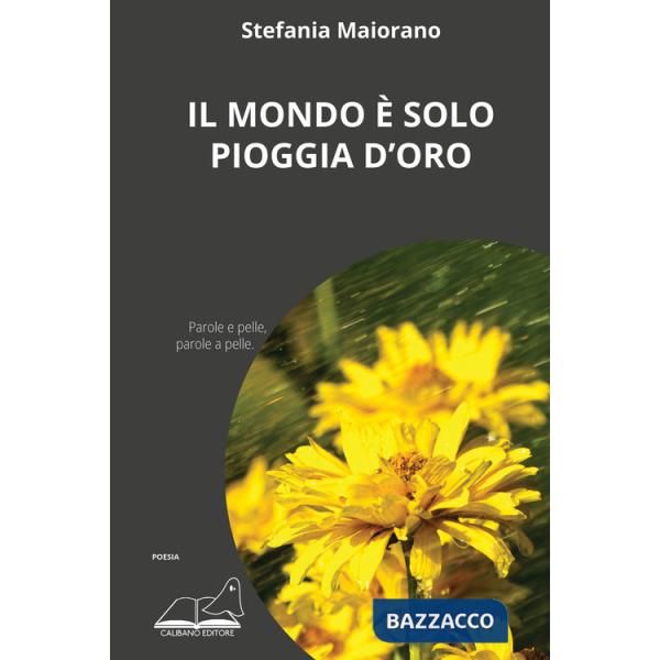 Mondo è solo pioggia d'oro (Il)
