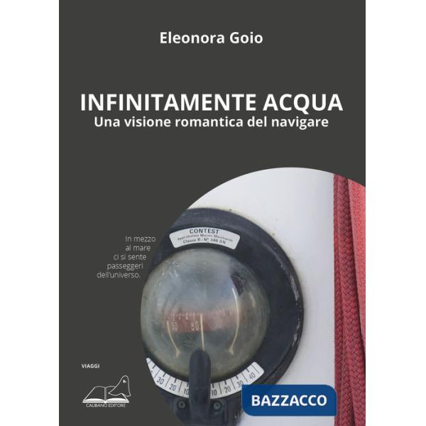 Infinitamente acqua. Una visione romantica del navigare